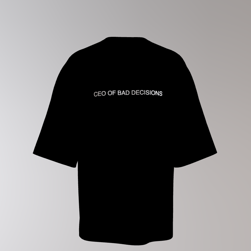 CEO of Bad Decisions – Unisex T-Shirt